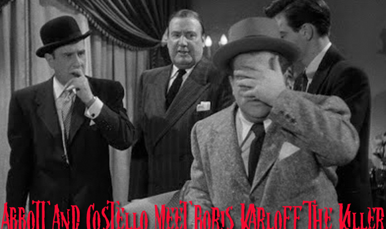 Abbott and Costello Meet Boris Karloff, the Killer