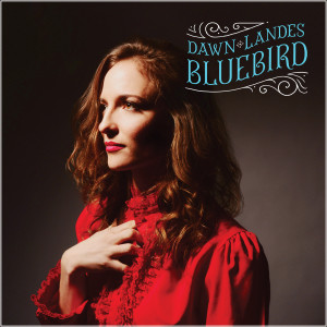 Dawn Landes Bluebird