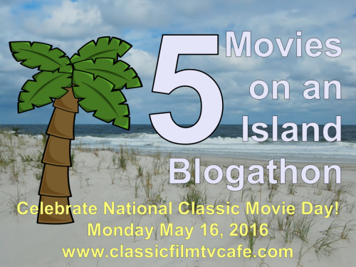 National Classic Movie Day - Desert Island movies